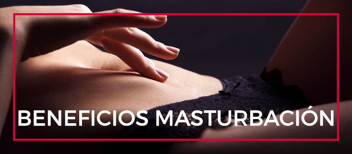 beneficios masturbacion